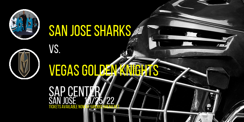 San Jose Sharks vs. Vegas Golden Knights at SAP Center