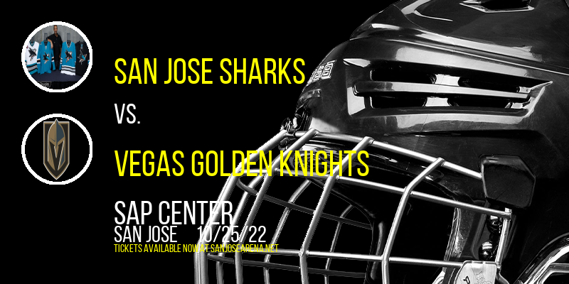 San Jose Sharks vs. Vegas Golden Knights at SAP Center tickets San Jose Sharks vs. Vegas Golden Knights at SAP Center