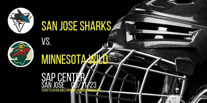 San Jose Sharks vs. Minnesota Wild at SAP Center