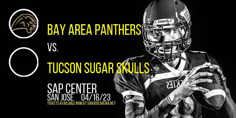 Bay Area Panthers vs. Tucson Sugar Skulls at SAP Center tickets Bay Area Panthers vs. Tucson Sugar Skulls at SAP Center