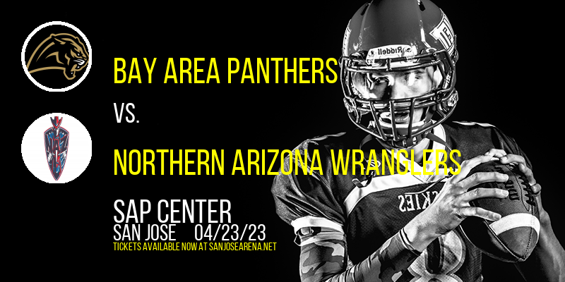 Bay Area Panthers vs. Northern Arizona Wranglers at SAP Center