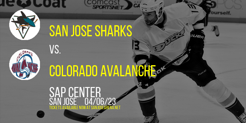 San Jose Sharks vs. Colorado Avalanche at SAP Center