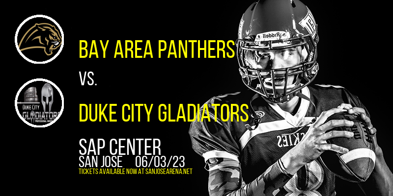Bay Area Panthers vs. Duke City Gladiators at SAP Center
