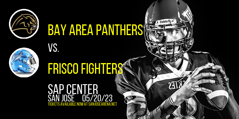Bay Area Panthers vs. Frisco Fighters at SAP Center