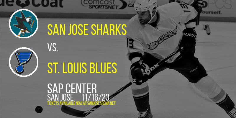 San Jose Sharks vs. St. Louis Blues at SAP Center