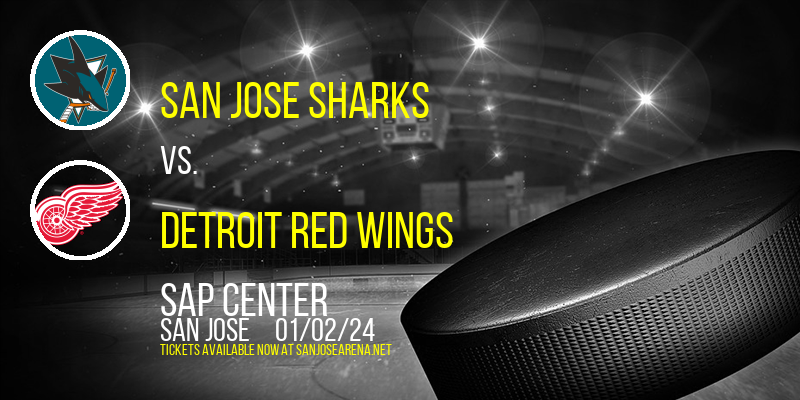 San Jose Sharks vs. Detroit Red Wings at SAP Center