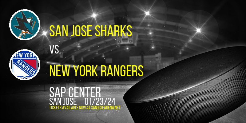 San Jose Sharks vs. New York Rangers at SAP Center