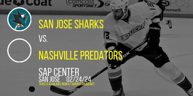 San Jose Sharks vs. Nashville Predators at SAP Center