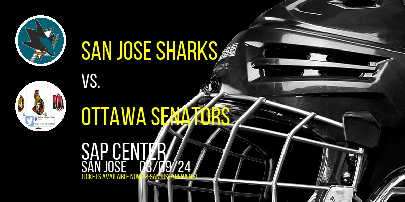 San Jose Sharks vs. Ottawa Senators at SAP Center
