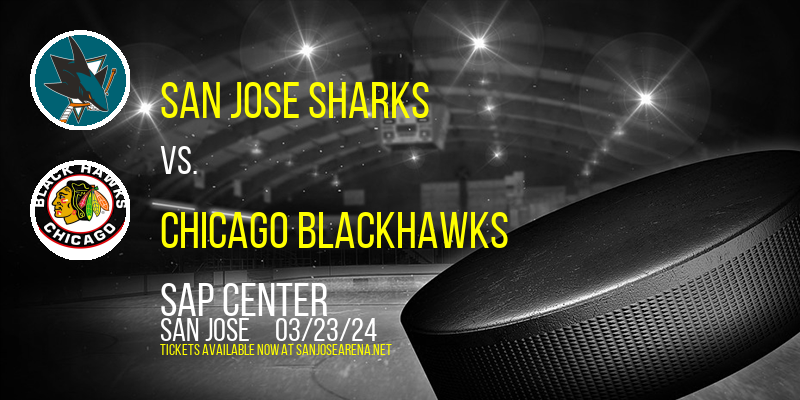 San Jose Sharks vs. Chicago Blackhawks at SAP Center