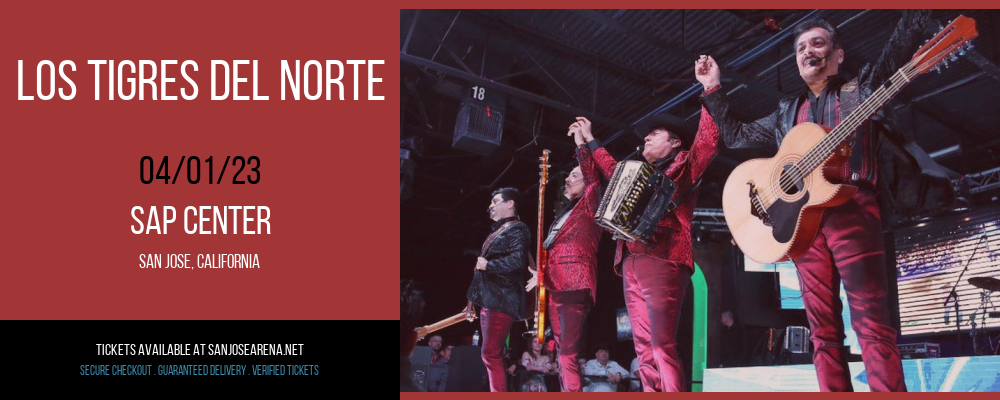 Los Tigres del Norte at SAP Center tickets Los Tigres del Norte at SAP Center