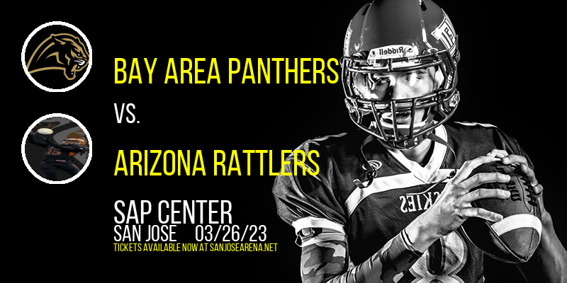 Bay Area Panthers vs. Arizona Rattlers at SAP Center tickets Bay Area Panthers vs. Arizona Rattlers at SAP Center
