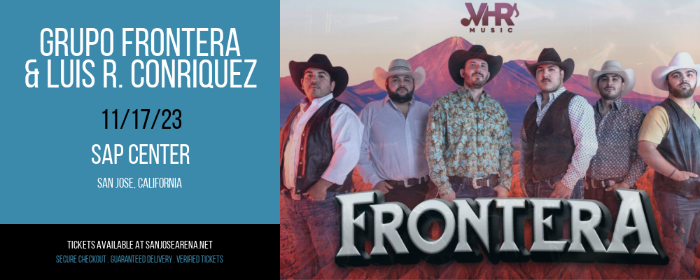 Grupo Frontera & Luis R. Conriquez at SAP Center