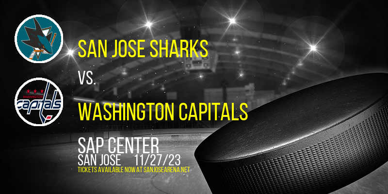 San Jose Sharks vs. Washington Capitals at SAP Center