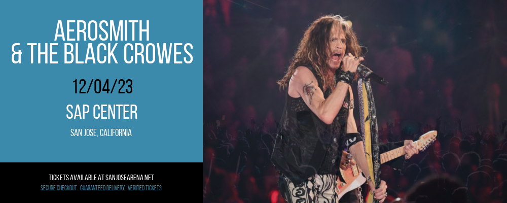 Aerosmith & The Black Crowes [POSTPONED] at SAP Center