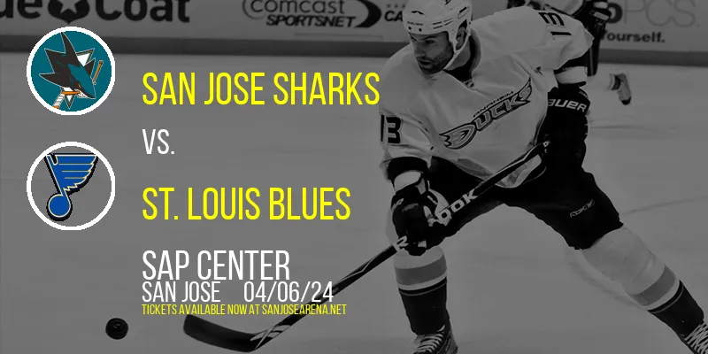 San Jose Sharks vs. St. Louis Blues at SAP Center