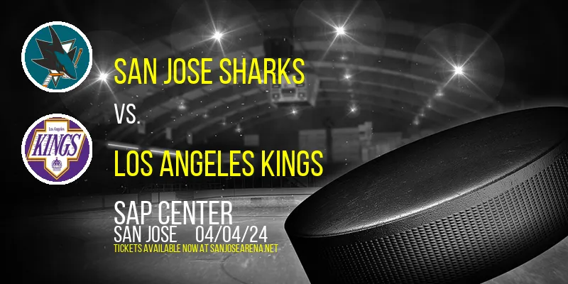 San Jose Sharks vs. Los Angeles Kings at SAP Center